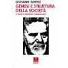 Genesi e struttura della società. Saggio di filosofia pratica (Giovanni Gentile)(Brožovaná) Genesi e struttura della società. Saggio di filosofia pratica (Giovanni Gentile)(Brožovaná)