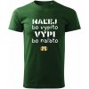 Pánske/unisex tričko NALEJ bo vypito, VYPI bo naláto Veľkosť: 3XL, Pánske tričko s potlačou: Fľaškovozelená Tričko pre tých, čo vedia, že každá situácia má riešenie – nalej alebo vypi. Pánske/unisex tričko NALEJ bo vypito, VYPI bo naláto Veľkosť: 3XL, Pánske tričko s potlačou: Fľaškovozelená Tričko pre tých, čo vedia, že každá situácia má riešenie – nalej alebo vypi.