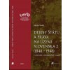 Dejiny štátu a práva na území Slovenska 2 1848 – 1948 Dejiny štátu a práva na území Slovenska 2 1848 – 1948