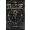 Dark Goddess Spirituality (Mari Silva)(Pevná) Dark Goddess Spirituality (Mari Silva)(Pevná)