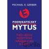 Podnikateľský mýtus - Michael E. Gerber Podnikateľský mýtus - Michael E. Gerber