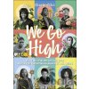 We Go High: How 30 Women of Colour Achieved Greatness against all Odds - Nicole Ellis We Go High: How 30 Women of Colour Achieved Greatness against all Odds - Nicole Ellis