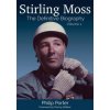Stirling Moss: The Definitive Biography (Philip Porter)(Pevná) Stirling Moss: The Definitive Biography (Philip Porter)(Pevná)