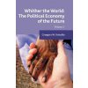 Whither the World: The Political Economy of the Future (G. Kolodko,Joanna Luczak)(Brožovaná) Whither the World: The Political Economy of the Future (G. Kolodko,Joanna Luczak)(Brožovaná)