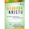 Svoboda v Kristu - Neil T. Anderson, Steve Goss Svoboda v Kristu - Neil T. Anderson, Steve Goss