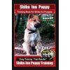 Shiba Inu Puppy Training Book for Shiba Inu Puppies By BoneUP DOG Training: Are You Ready to Bone Up? Easy Training * Fast Results Shiba Inu Puppy Tra (Karen Douglas Kane)(Brožovaná) Shiba Inu Puppy Training Book for Shiba Inu Puppies By BoneUP DOG Training: Are You Ready to Bone Up? Easy Training * Fast Results Shiba Inu Puppy Tra (Karen Douglas Kane)(Brožovaná)