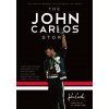 The John Carlos Story - Dave Zirin, John Wesley Carlos The John Carlos Story - Dave Zirin, John Wesley Carlos