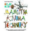 Úplne nová Mamutia kniha techniky Úplne nová Mamutia kniha techniky