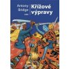 Křížové výpravy - Bridge Antony Křížové výpravy - Bridge Antony
