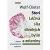 Léčivá síla divokých bylin a zeleniny - Známá a zpomenutá zelenina - Storl Wolf- Dieter Léčivá síla divokých bylin a zeleniny - Známá a zpomenutá zelenina - Storl Wolf- Dieter