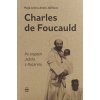 Charles de Foucauld - Po stopách Ježiša z Nazaretu Charles de Foucauld - Po stopách Ježiša z Nazaretu