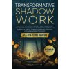 Transformative Shadow Work Transformative Shadow Work
