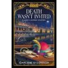 Death Wasnt Invited: A Junes Journey Mystery - Carlene O'Connor, Titan Books Ltd Death Wasnt Invited: A Junes Journey Mystery - Carlene O'Connor, Titan Books Ltd