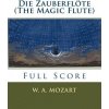 Die Zauberflöte (The Magic Flute): full orchestral score Die Zauberflöte (The Magic Flute): full orchestral score