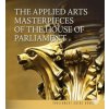 The Applied Arts Masterpieces of the House of Parliament - Az Országház iparművészeti remekei The Applied Arts Masterpieces of the House of Parliament - Az Országház iparművészeti remekei