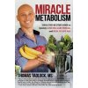 Miracle Metabolism: Your Step-By-Step Guide to Quickly Lose Fat, Gain Muscle, and Heal at Any Age (Thomas Tadlock MS)(Brožovaná) Miracle Metabolism: Your Step-By-Step Guide to Quickly Lose Fat, Gain Muscle, and Heal at Any Age (Thomas Tadlock MS)(Brožovaná)
