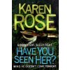 Have You Seen Her? (The Raleigh Series) (Karen Rose)(Brožovaná) Have You Seen Her? (The Raleigh Series) (Karen Rose)(Brožovaná)