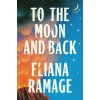 To the Moon and Back To the Moon and Back