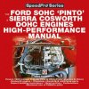 How to Power Tune Ford SOHC 'Pinto' and Sierra Cosworth DOHC Engines How to Power Tune Ford SOHC 'Pinto' and Sierra Cosworth DOHC Engines