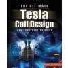 Ultimate Tesla Coil Design and Construction Guide Tilbury Mitch
