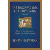 Bhagavad Gita for Daily Living, Volume 1 (Eknath Easwaran)(Brožovaná) Bhagavad Gita for Daily Living, Volume 1 (Eknath Easwaran)(Brožovaná)