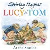 Lucy and Tom at the Seaside Lucy and Tom at the Seaside