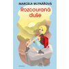 Rozcouraná duše - Marcela Mlynářová Rozcouraná duše - Marcela Mlynářová