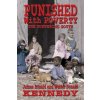 Punished With Poverty (James Ronald Kennedy)(Brožovaná) Punished With Poverty (James Ronald Kennedy)(Brožovaná)