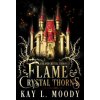 Flame and Crystal Thorns (Kay L. Moody)(Pevná) Flame and Crystal Thorns (Kay L. Moody)(Pevná)
