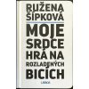 Moje srdce hrá na rozladených bicích (Ružena Šípková) Moje srdce hrá na rozladených bicích (Ružena Šípková)