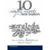 10 Simple Secrets of the Best Leaders... How to Define Success and Make It Happen! (Vicki Merrill)(Brožovaná) 10 Simple Secrets of the Best Leaders... How to Define Success and Make It Happen! (Vicki Merrill)(Brožovaná)
