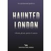 Opinionated Guide to Haunted London Opinionated Guide to Haunted London