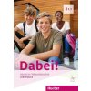 Dabei! B1.1 Arbeitsbuch - Pracovný zošit Dabei! B1.1 Arbeitsbuch - Pracovný zošit