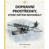 Dopravní prostředky, které světem nepohnuly - Štěpánka Sekaninová, Tom Velčovský Dopravní prostředky, které světem nepohnuly - Štěpánka Sekaninová, Tom Velčovský