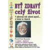 Byť zdravý celý život (3.vydanie) - Pavol Peter Kysucký Byť zdravý celý život (3.vydanie) - Pavol Peter Kysucký