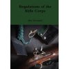 Regulations of the Rifle Corps (Ben Townsend)(Pevná) Regulations of the Rifle Corps (Ben Townsend)(Pevná)