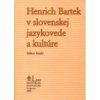 Henrich Bartek v slovenskej jazykovede a kultúre - Ján Kačala, Jozef M. Rydlo Henrich Bartek v slovenskej jazykovede a kultúre - Ján Kačala, Jozef M. Rydlo
