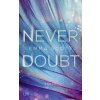 Never Doubt (Emma Scott,Inka Marter)(Brožovaná) Never Doubt (Emma Scott,Inka Marter)(Brožovaná)