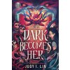 Rick Riordan Presents: The Dark Becomes Her (Lin,Judy I.)(Pevná) Rick Riordan Presents: The Dark Becomes Her (Lin,Judy I.)(Pevná)