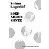 Lord Arne's Silver (Selma Lagerlof)(Brožovaná) Lord Arne's Silver (Selma Lagerlof)(Brožovaná)
