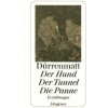 Der Hund. Der Tunnel. Die Panne (Friedrich Dürrenmatt)(Brožovaná) Der Hund. Der Tunnel. Die Panne (Friedrich Dürrenmatt)(Brožovaná)