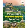 Tajomstvá slovenských hradov - kolektív autorov Tajomstvá slovenských hradov - kolektív autorov