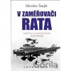V zaměřovači Rata - Miroslav Šnajdr V zaměřovači Rata - Miroslav Šnajdr