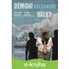 E-kniha Démoni balkánské války - Vladimír Dzuro, Jan Kužník, Zdeněk Ležák, Jakub Dušek E-kniha Démoni balkánské války - Vladimír Dzuro, Jan Kužník, Zdeněk Ležák, Jakub Dušek