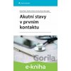 E-kniha Akutní stavy v prvním kontaktu - David Peřan, Christian Patrik Cmorej, Marcel Nesvadba E-kniha Akutní stavy v prvním kontaktu - David Peřan, Christian Patrik Cmorej, Marcel Nesvadba