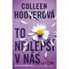 To nejlepší v nás - Colleen Hoover To nejlepší v nás - Colleen Hoover