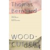Woodcutters - Thomas Bernhard Woodcutters - Thomas Bernhard