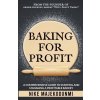 Baking for Profit: A comprehensive guide to starting and managing a profitable bakery. (Nike Majekodunmi)(Brožovaná) Baking for Profit: A comprehensive guide to starting and managing a profitable bakery. (Nike Majekodunmi)(Brožovaná)