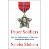Paper Soldiers: How the Weaponization of the Dollar Changed the World Order Paper Soldiers: How the Weaponization of the Dollar Changed the World Order