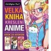 Velká kniha kreslení anime - Christopher Hart Velká kniha kreslení anime - Christopher Hart